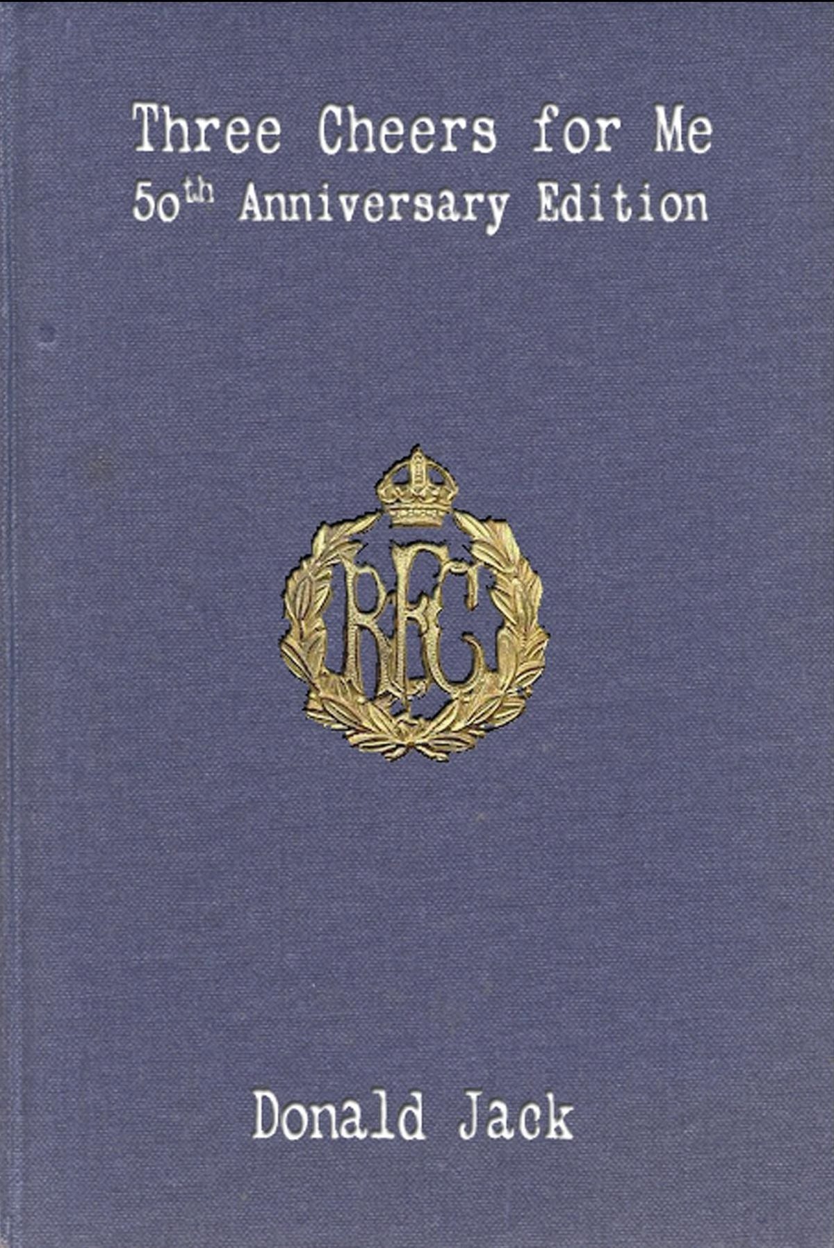 Three Cheers for Me: The Journals of Bartholomew Bandy, R. F. C.