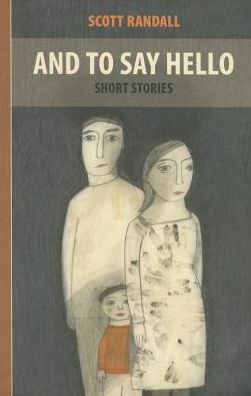 And to Say Hello: Short Stories