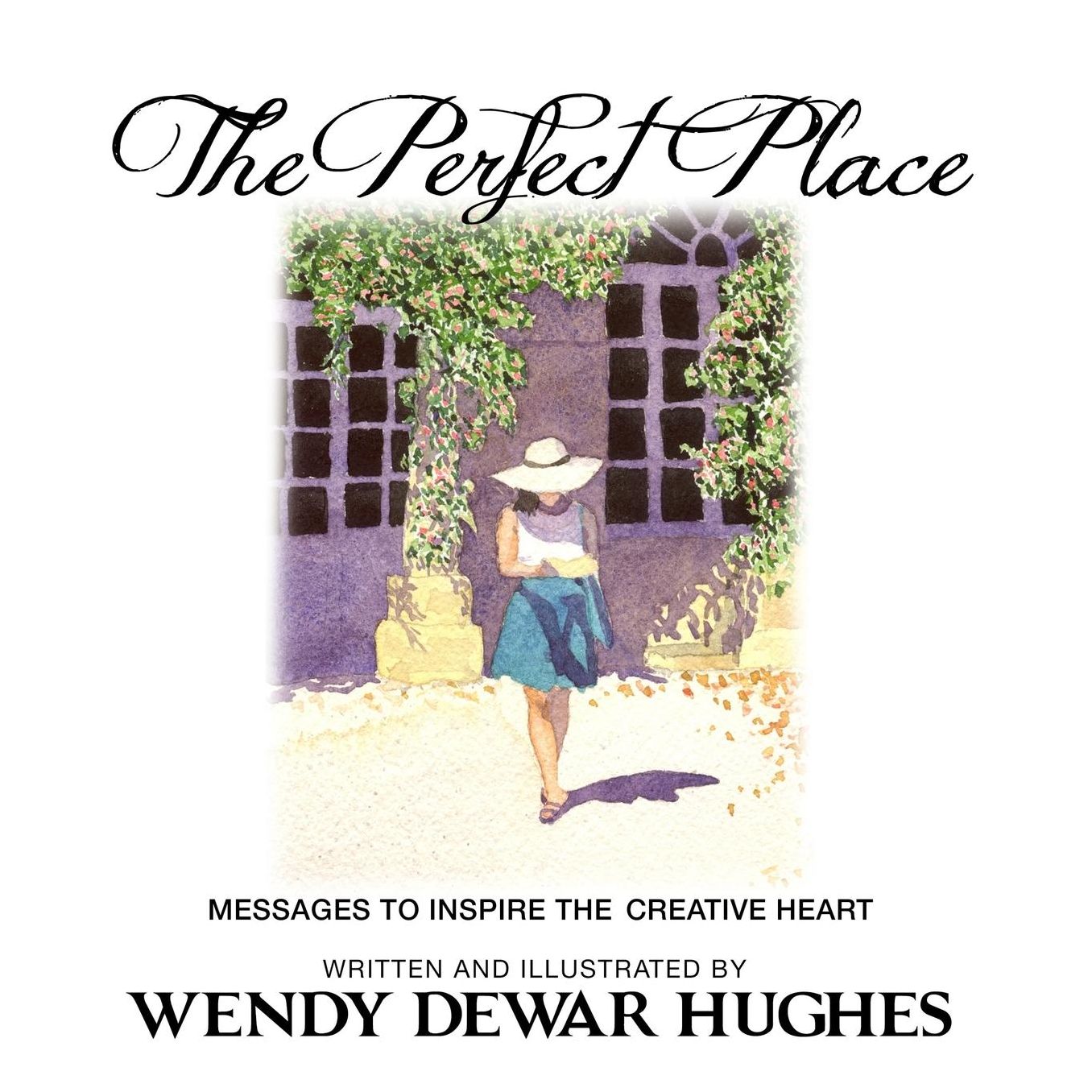 The Perfect Place: Messages to Inspire the Creative Heart