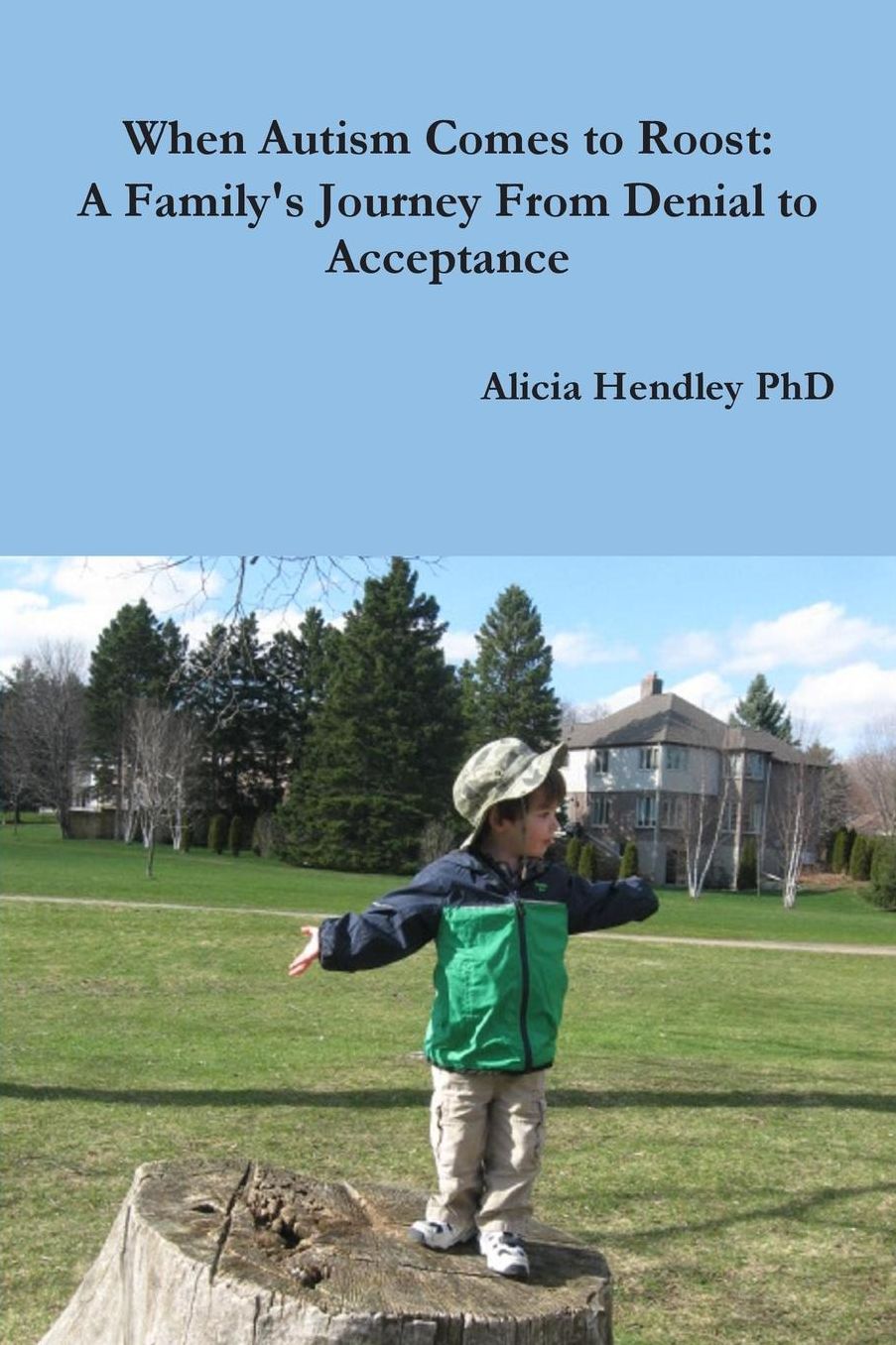 When Autism Comes to Roost: A Family's Journey From Denial to Acceptance