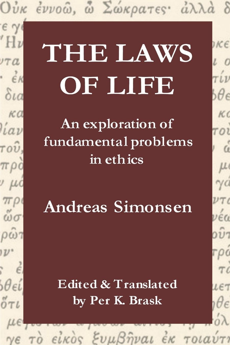 The Laws of Life: An Exploration of Fundamental Problems in Ethics