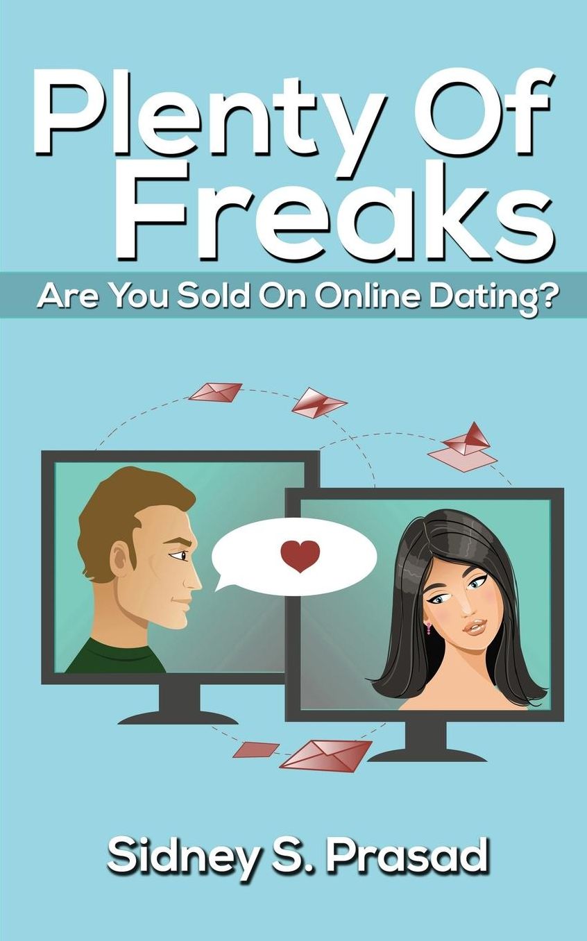 Plenty Of Freaks: Are You Sold On Online Dating?