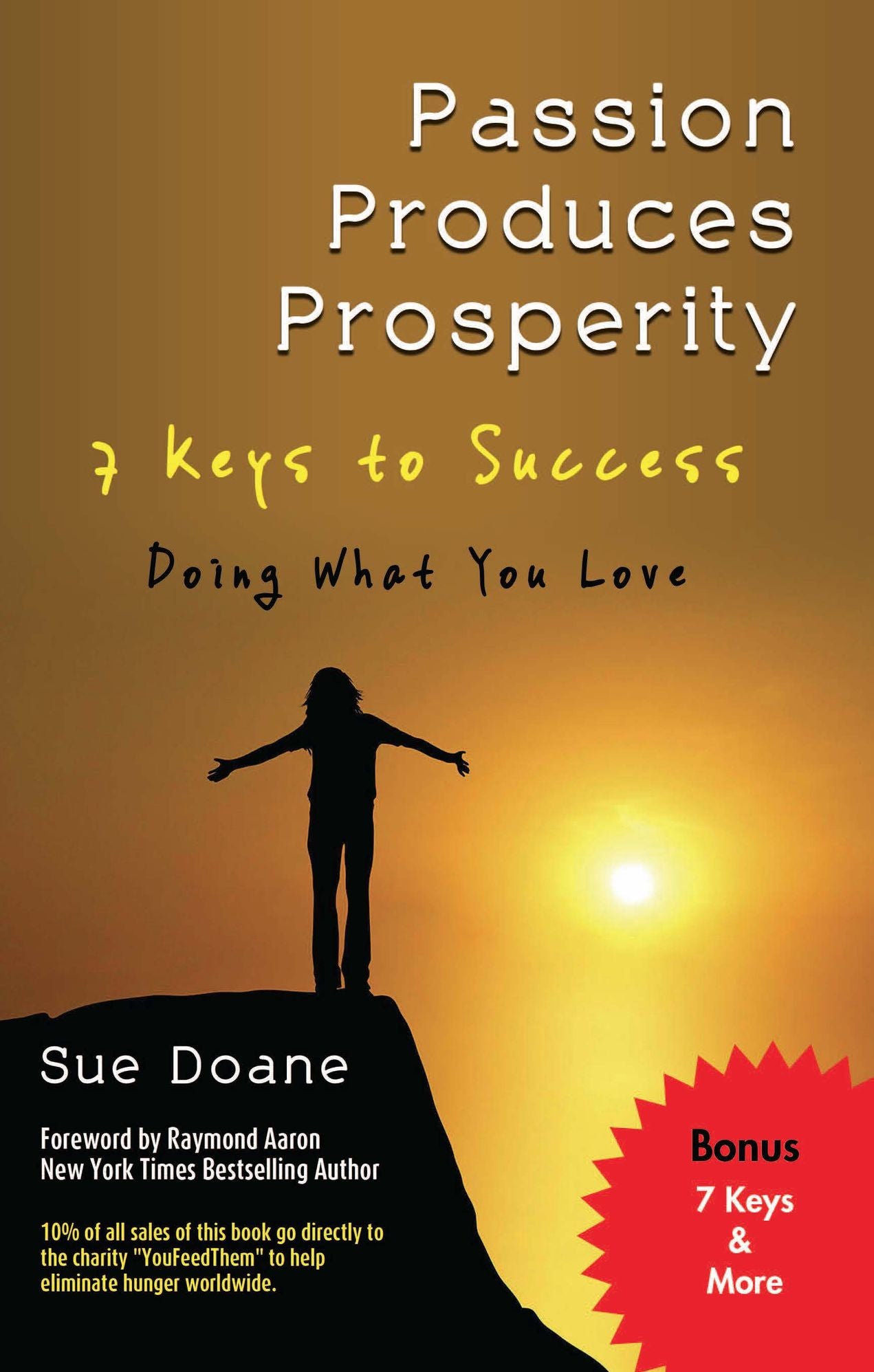 Passion Produces Prosperity: 7 Keys to Success Doing What You Love