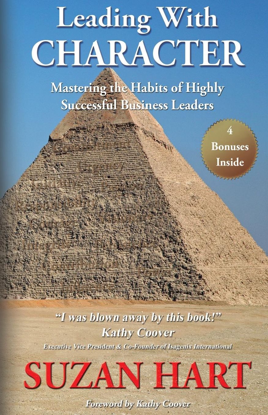 Leading With Character: Mastering The Habits of Highly Successful Business Leaders