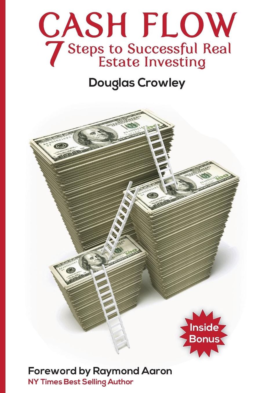 Cash Flow: 7 Steps to Successful Real Estate Investing