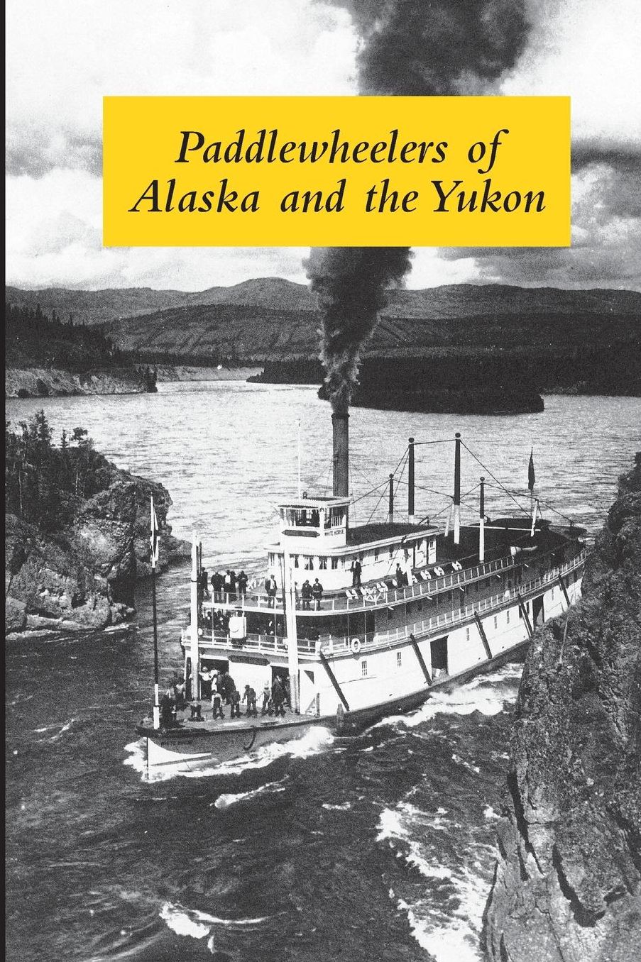 Paddlewheelers of Alaska and the Yukon