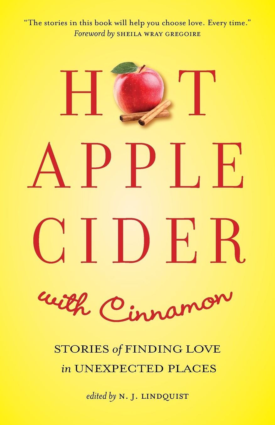 Hot Apple Cider with Cinnamon: Stories of Finding Love in Unexpected Places