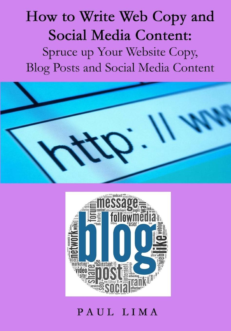 How to Write Web Copy and Social Media Content: Spruce up Your Website Copy, Blog Posts and Social Media Content