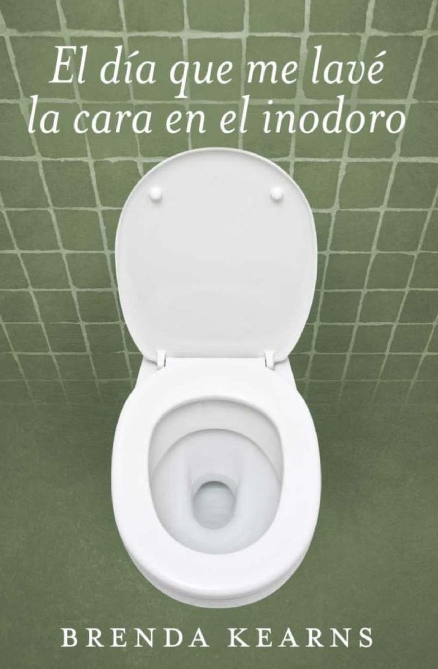El d?a que me lav? la cara en el inodoro