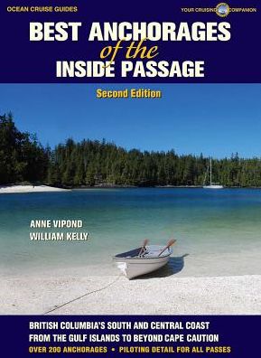 Best Anchorages of the Inside Passage: British Columbia's South and Central Coast