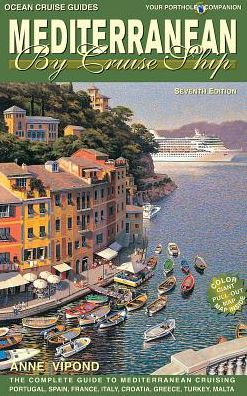 Mediterranean By Cruise Ship: The Complete Guide to Mediterranean Cruising