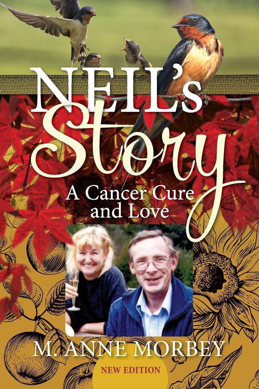 Neil's Story: A Cancer Cure and Love (New Edition)