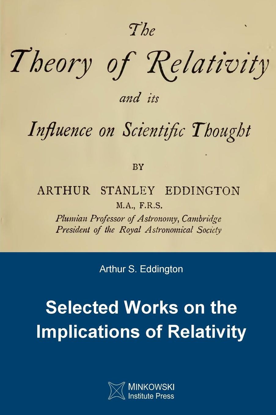 The Theory of Relativity and its Influence on Scientific Thought: Selected Works on the Implications of Relativity