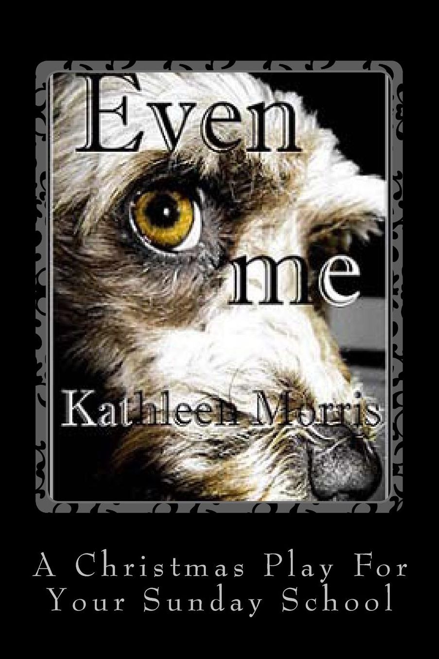 Even Me - A Christmas Play For Your Sunday School