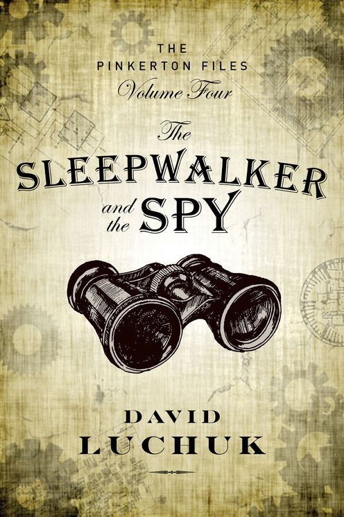 The Sleepwalker and the Spy: The Pinkerton Files, Volume 4