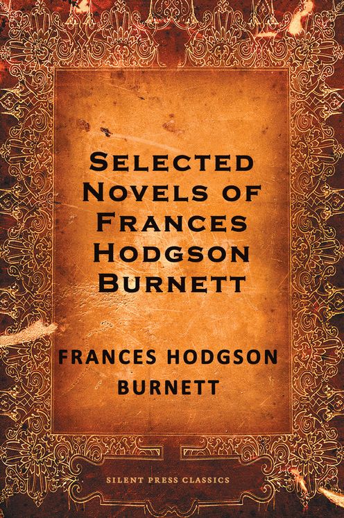 Selected Novels of Frances Hodgson Burnett