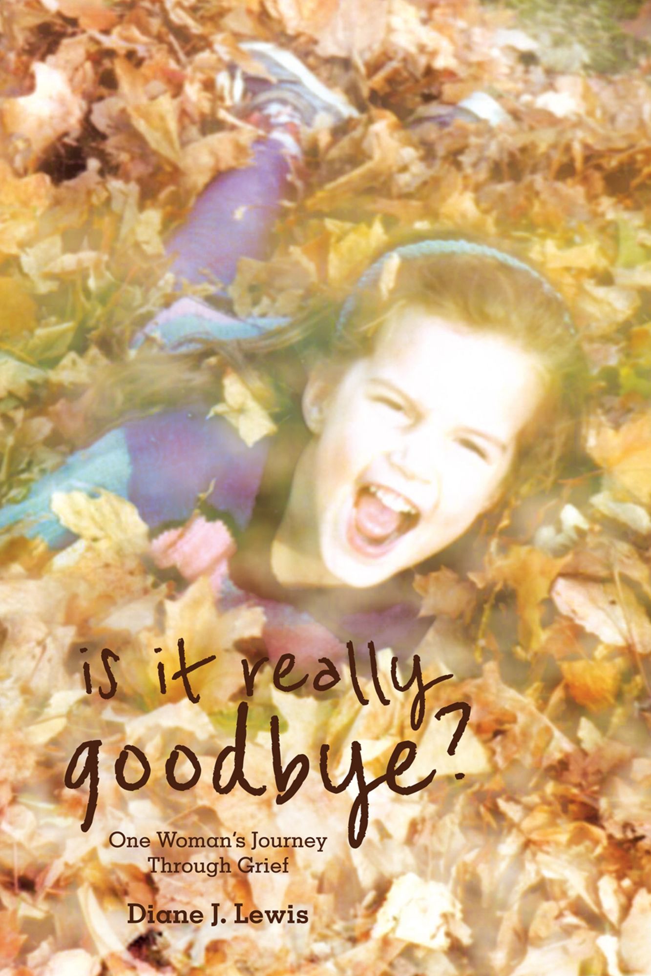 Is It Really Goodbye?: One Woman's Journey Through Grief