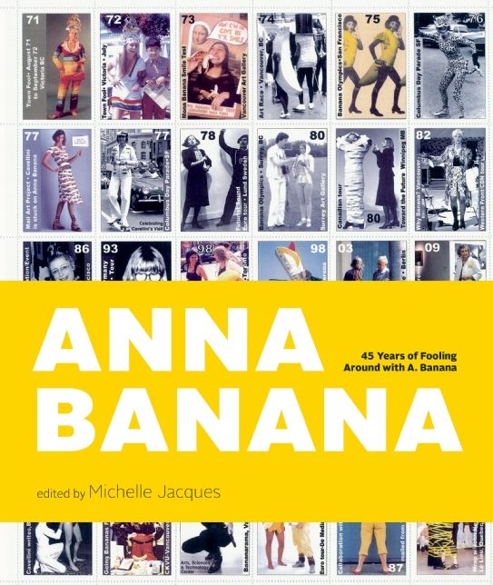 Anna Banana: 45 Years of Fooling Around with A. Banana