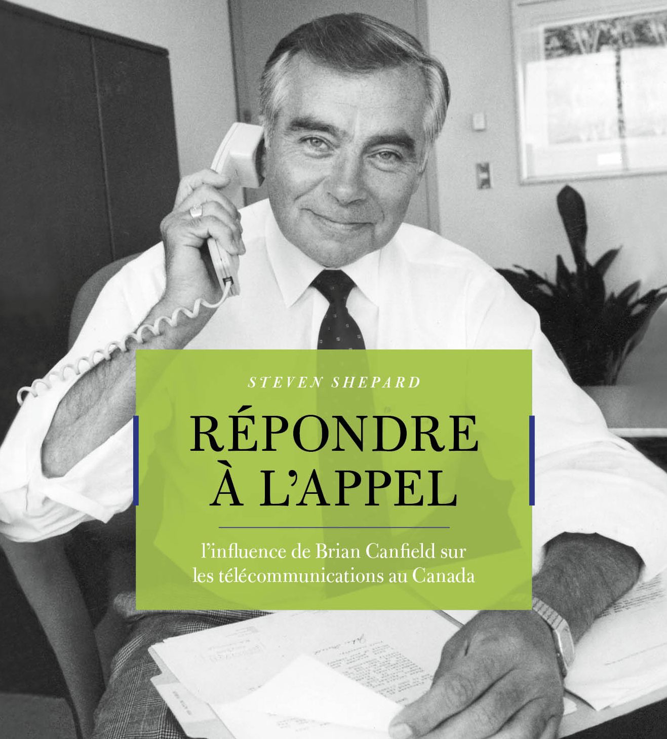 Répondre à l?appel: L'influence de Brian Canfield sur les télécommunications au Canada