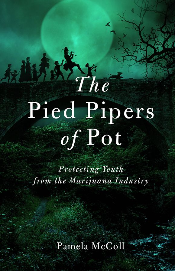 The Pied Pipers of Pot: Protecting Youth from the Marijuana Industry
