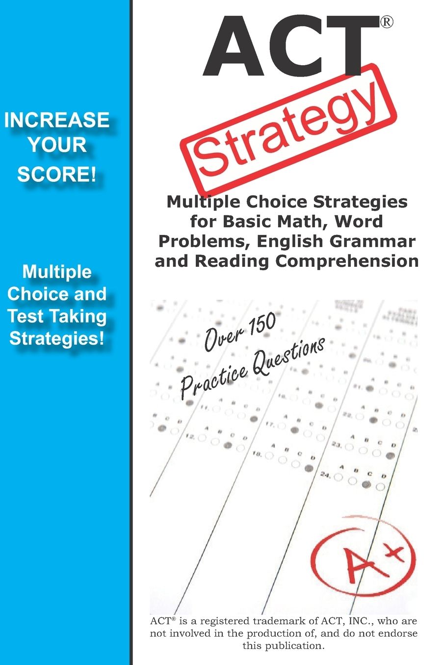 ACT Strategy: Winning Multiple Choice Strategies for the ACT Exam