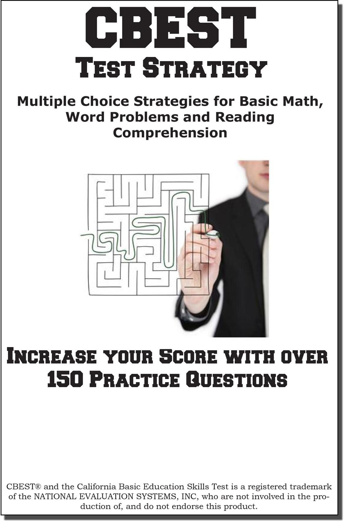 CBEST Test Strategy! Winning Multiple Choice Strategies for the California Basic Educational Skills Test