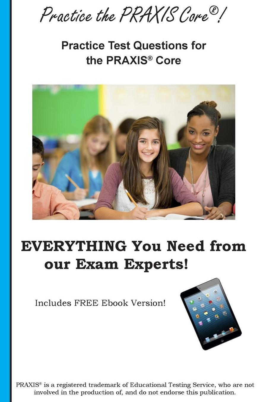 Practice the PRAXIS Core! Practice Test Questions for the PRAXIS Core