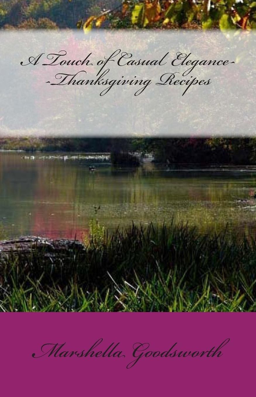 A Touch of Casual Elegance--Thanksgiving Recipes