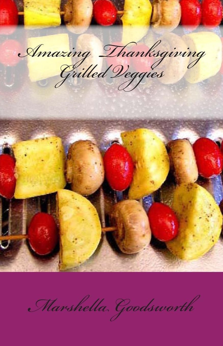 Amazing Thanksgiving Grilled Veggies