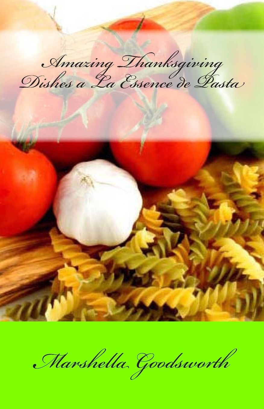 Amazing Thanksgiving Dishes a La Essence de Pasta