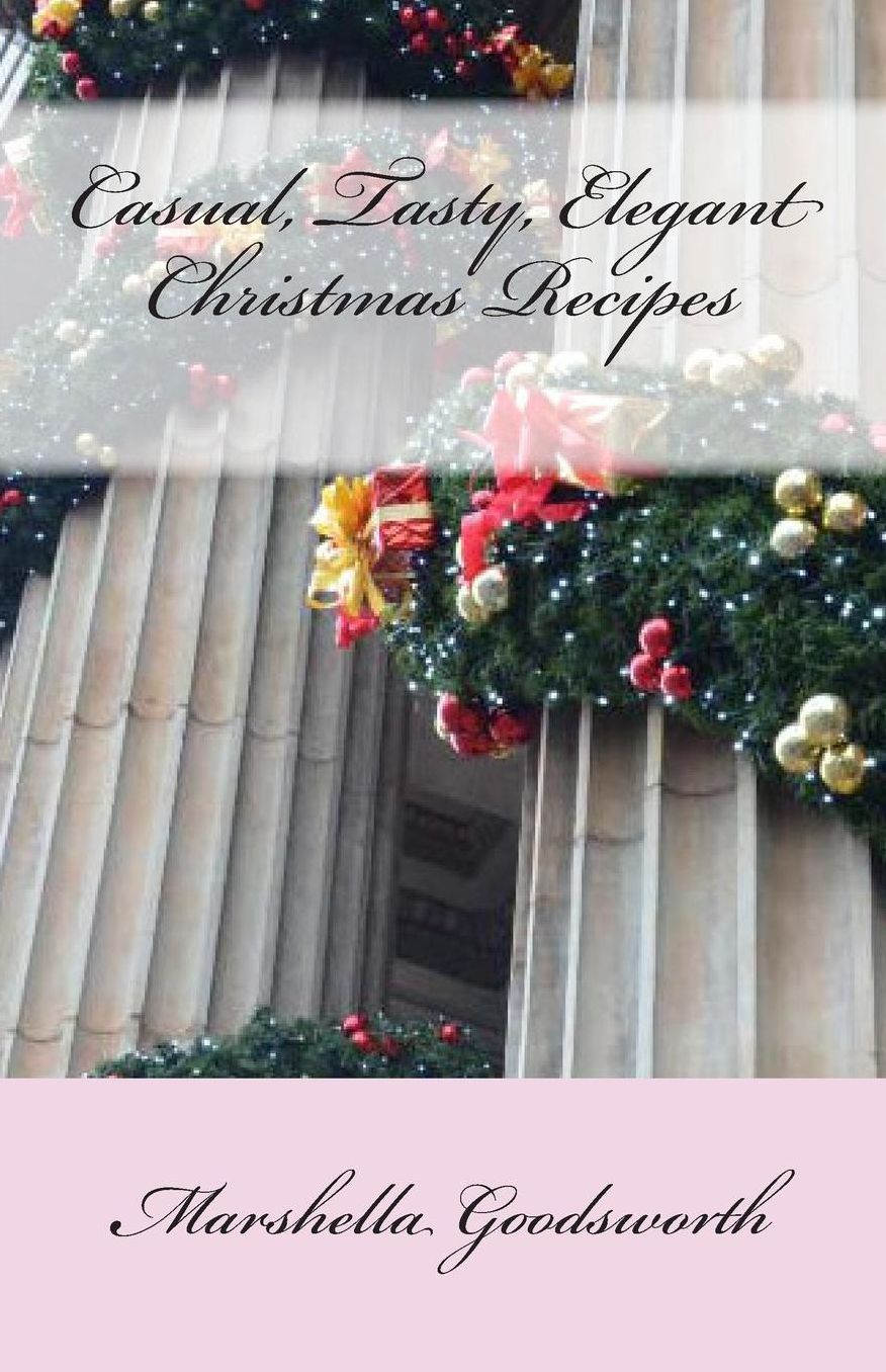 Casual, Tasty, Elegant Christmas Recipes
