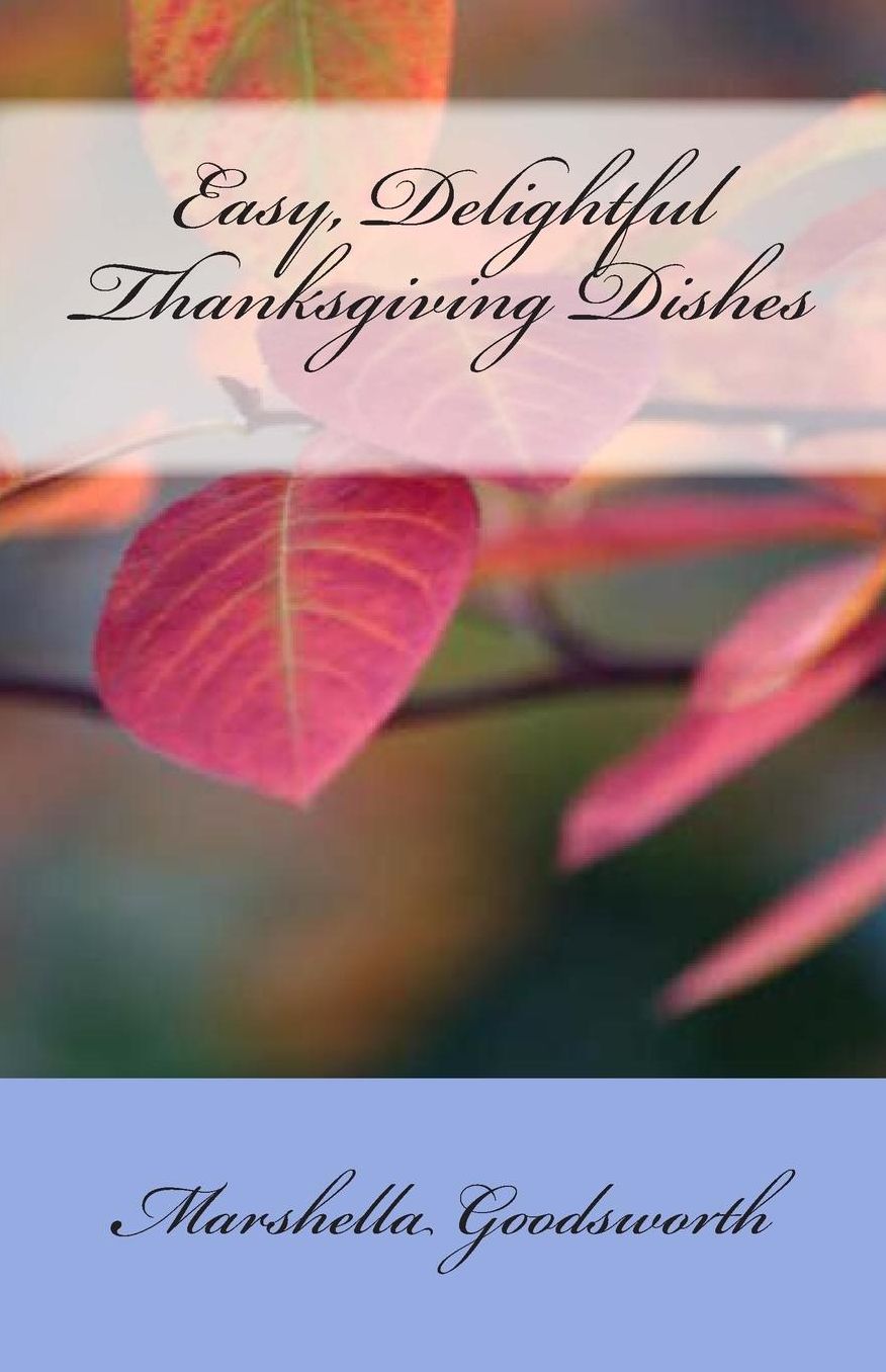 Easy, Delightful Thanksgiving Dishes