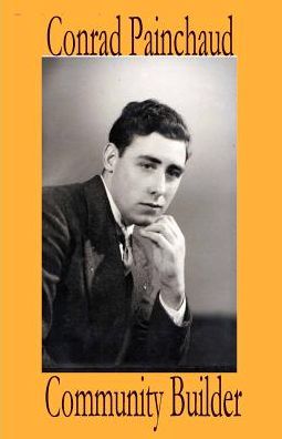 Comunity Builder: Conrad Painchaud's Memoirs