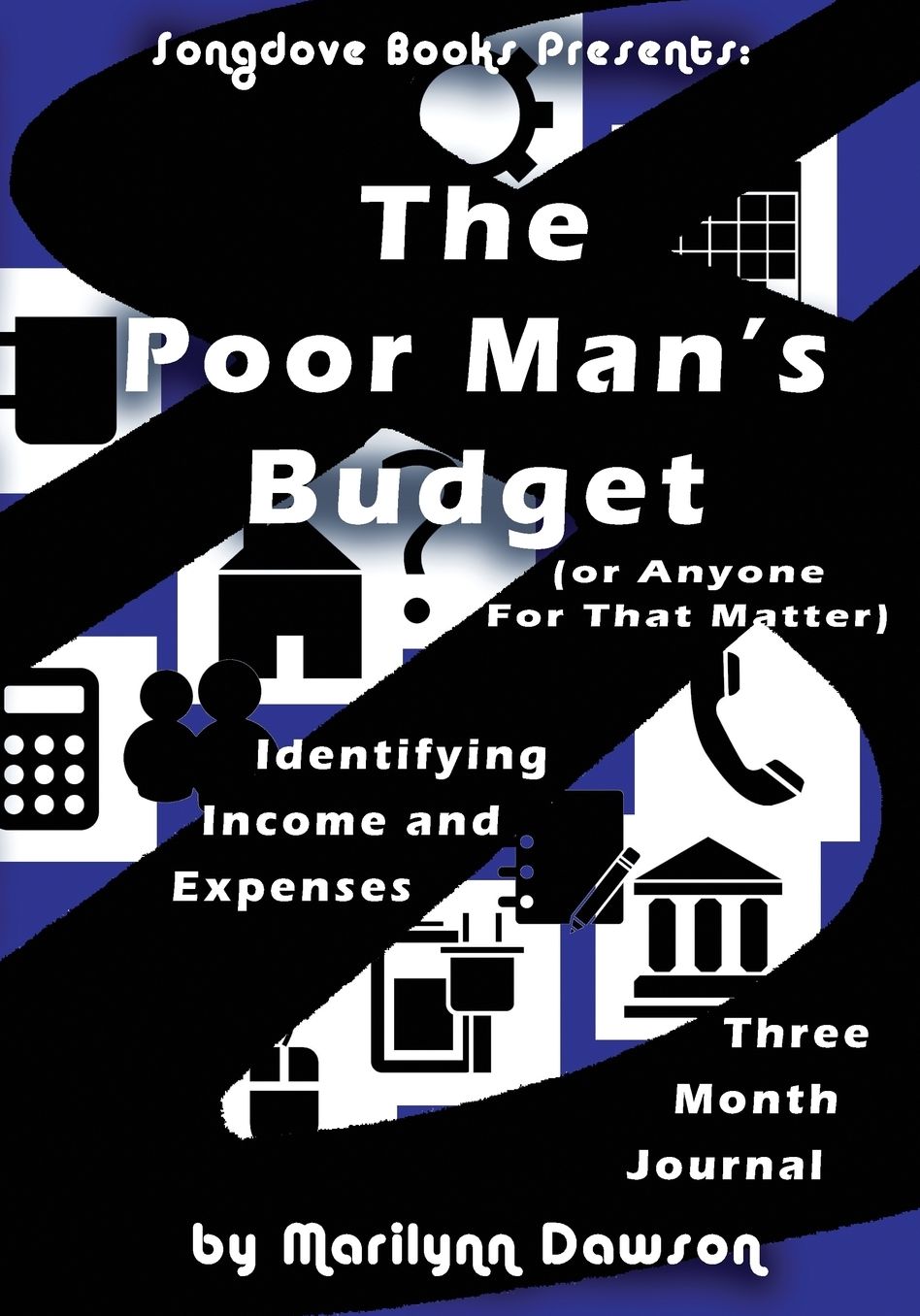 The Poor Man's Budget: Three Month Journal: Identifying Income and Expenses