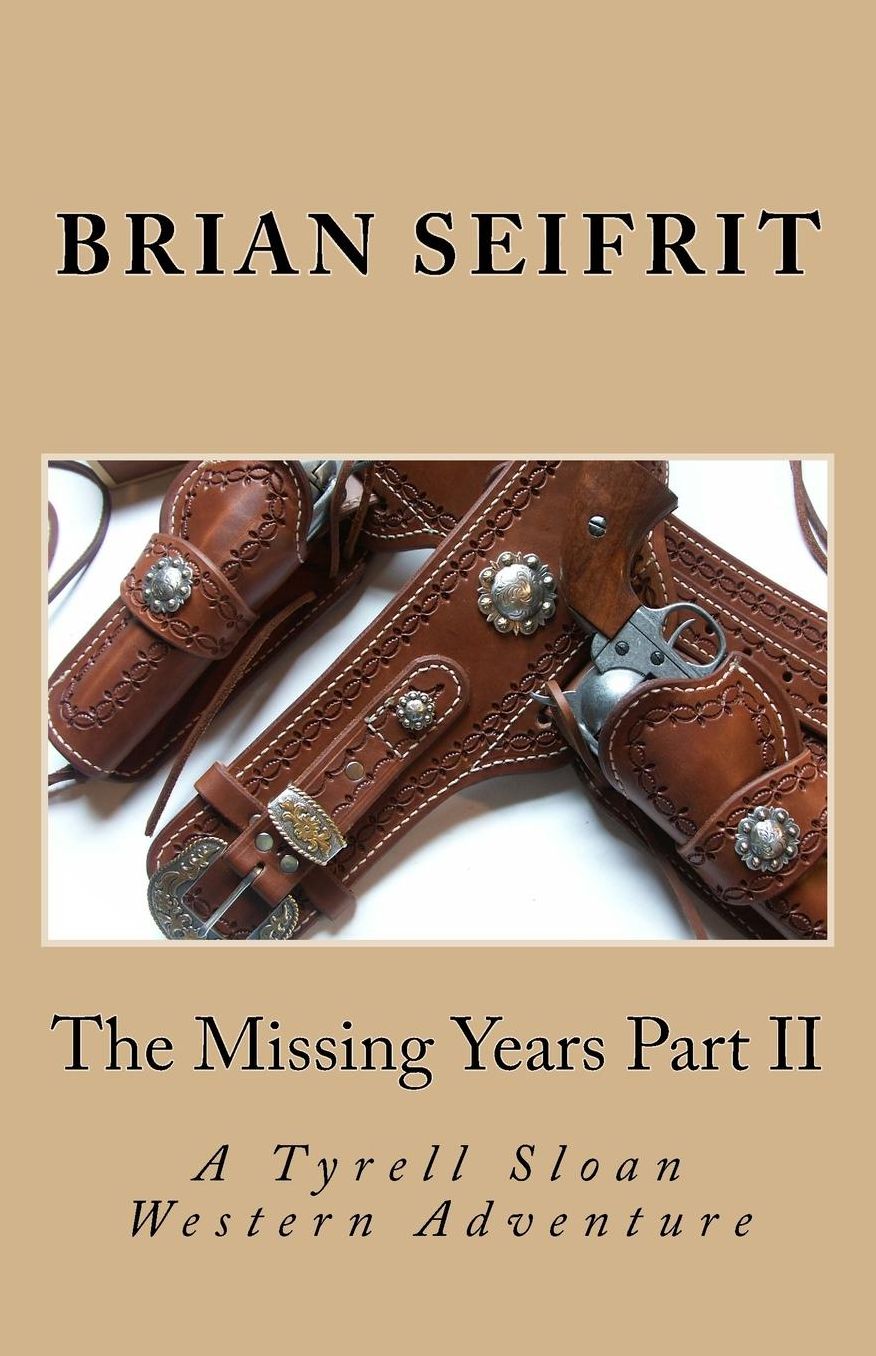 The Missing Years Part II: A Tyrell Sloan Western Adventure