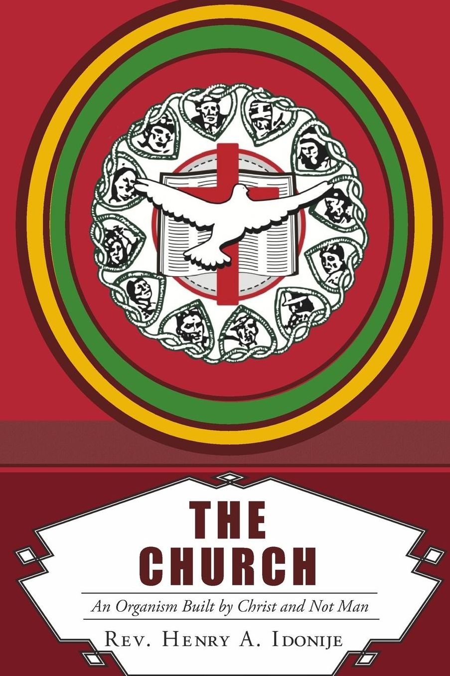 The Church: An Organism Built by Christ and not Man