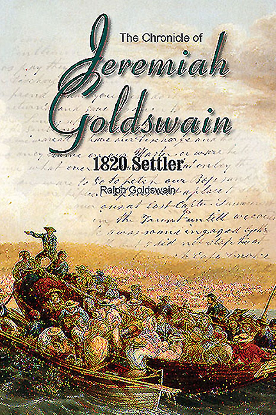 The Chronicle of Jeremiah Goldswain: 1820 Settler