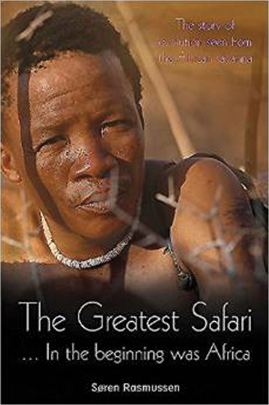 The Greatest Safari: In the Beginning Was Africa: The Story of Evolution Seen from the Savannah