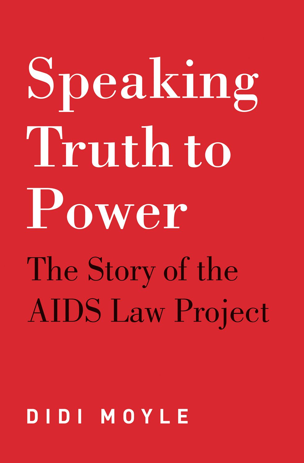 Speaking Truth to Power: The Story of the AIDS Law Project