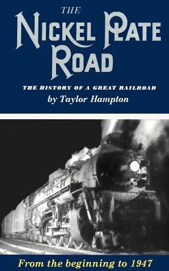 Nickel Plate Road: The History of a Great Railroad