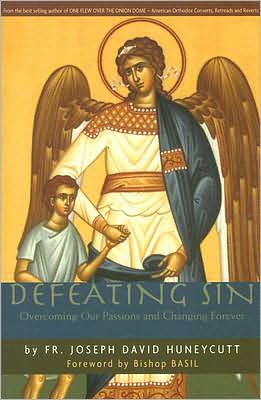 Defeating Sin: Overcoming Our Passions and Changing Forever