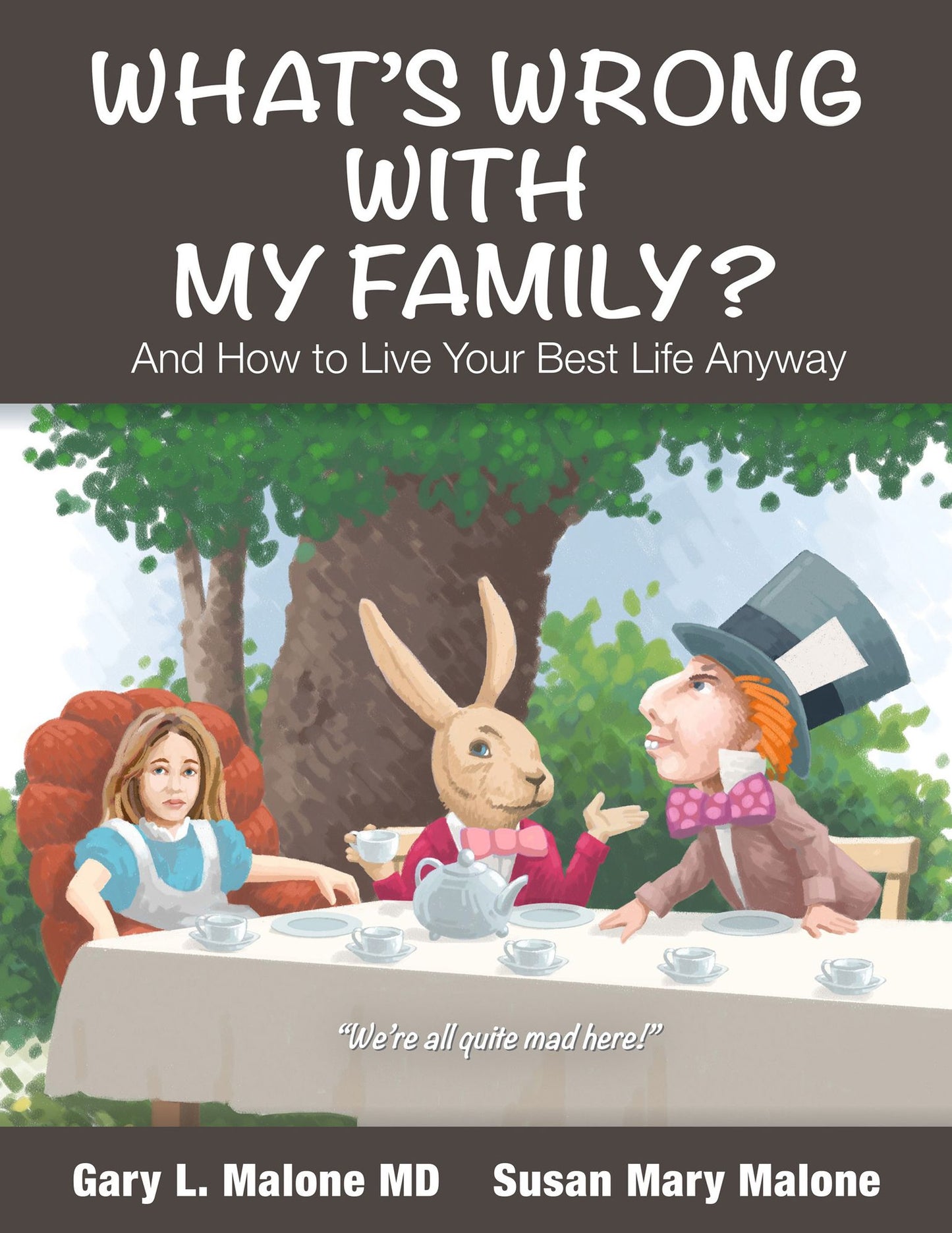 What's Wrong With My Family, and How to Live Your Best Life Anyway