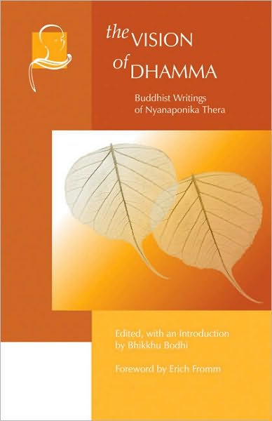 Vision of Dhamma: Buddhist Writings of Nyanaponika Thera