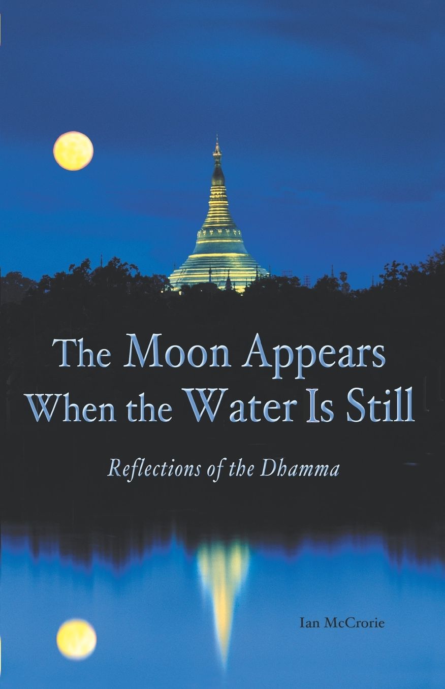 The Moon Appears When the Water Is Still: Reflections on the Dhamma