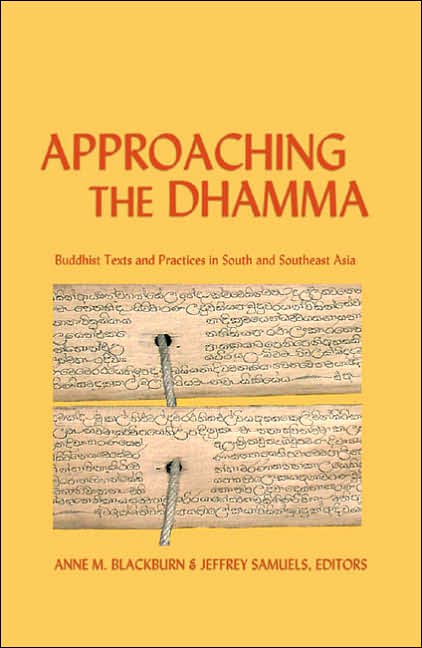 Approaching the Dhamma: Buddhist Texts and Practices in South and Southeast Asia