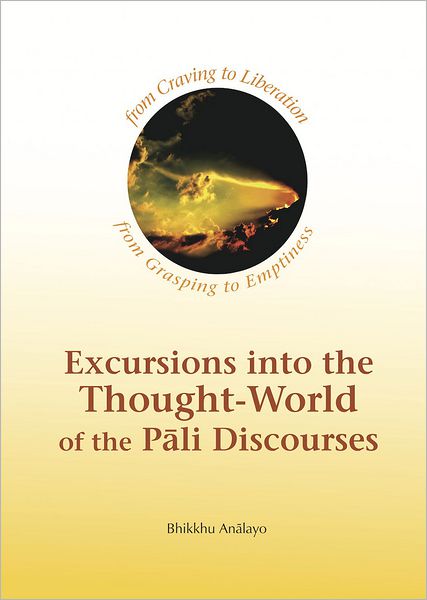 Excursions into the Thought-World of the Pali Discourses