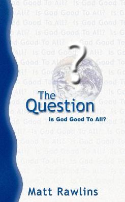 Question: Is God Good to All?