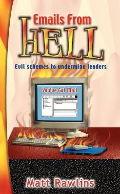 E-Mails from Hell: Evil Schemes to Undermine Leaders