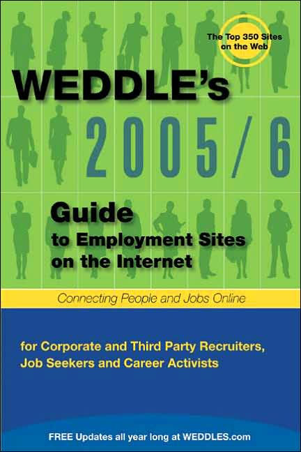 Weddles Guide to Employment Web Sites: For Recruiters HR Professionals, Job Seekers Career Activists