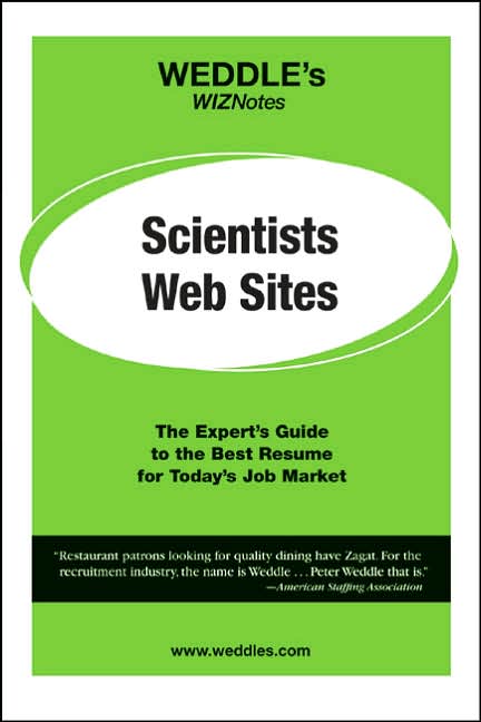 Scientist Web Sites: The Expert's Guide to the Best Resume for Today's Job Market